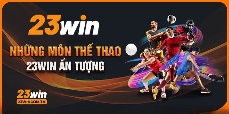 Sảnh thể thao 23win đầy ấn tượng