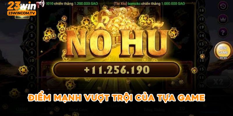 Điểm mạnh vượt trội của tựa game