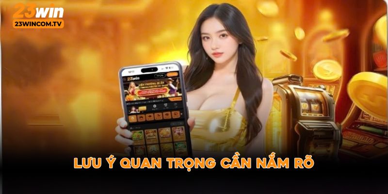 Lưu ý quan trọng cần nắm rõ