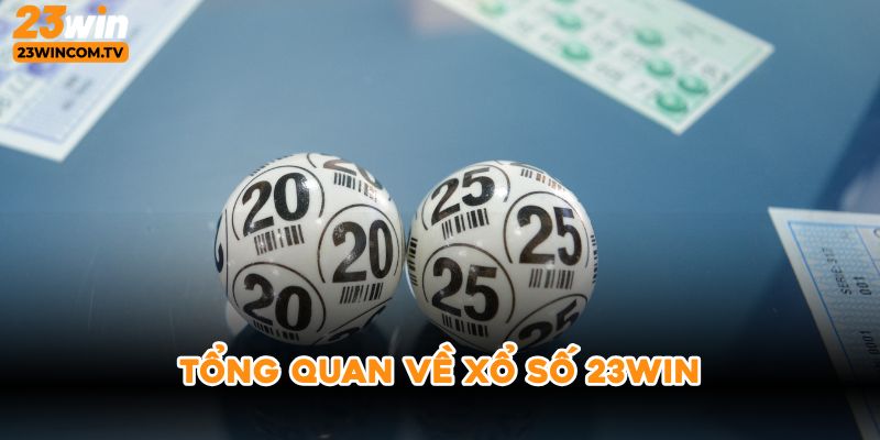 Tổng quan về xổ số 23win