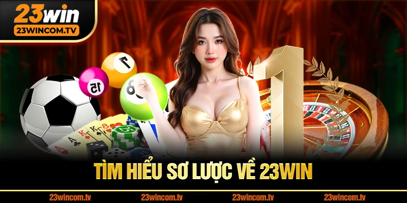 Tìm hiểu sơ lược về 23win